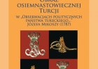 Jozef Mikosza'nın Türk Devleti Üzerine Siyasi Gözlemler Eserinde 18. Yüzyıl Türkiyesi