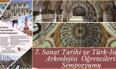VII. Sanat Tarihi ve Türk-İslam Arkeolojisi Öğrencileri Sempozyumu İzmir'de yapılacak