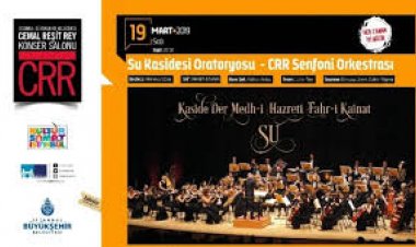 Su Kasidesi Oratoryosu Cemal Reşit Rey Konser Salonu’nda