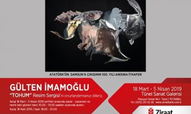 Ziraat Bankası Tünel Sanat Galerisi Resim Sergisi – Gülten İMAMOĞLU “TOHUM”