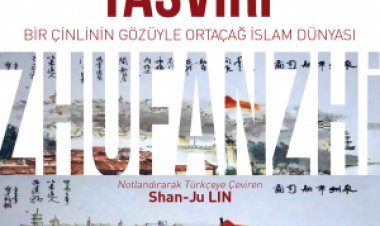 Yabancıların Tasviri -- Bir Çinlinin Gözüyle Ortaçağ İslam Dünyası
