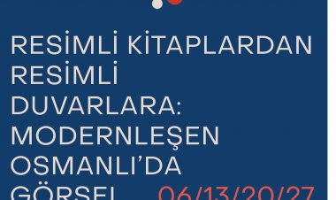 Resimli Kitaplardan Resimli Duvarlara: Modernleşen Osmanlı'da Görsel Kültür