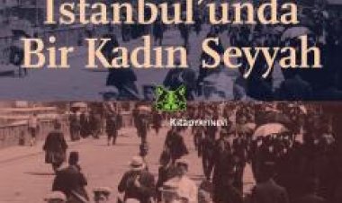 Yeni Yayın --  Abdülhamid İstanbul'unda Bir kadın Seyyah