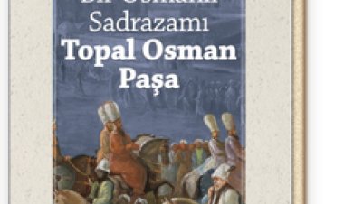 Konyalı Bir Osmanlı Sadrazamı Topal Osman Paşa