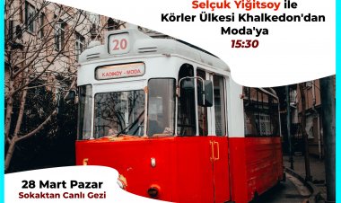 Selçuk Yiğitsoy Canlı Gezi (Körler Ülkesi Khalkedon'dan Moda'ya)