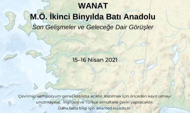 M.Ö. İkinci Binyılda Batı Anadolu: Son Gelişmeler ve Geleceğe Dair Görüşler (WANAT)
