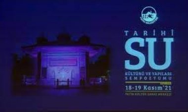 Tarihi Su Kültürü ve Yapıları Sempozyumu düzenlendi