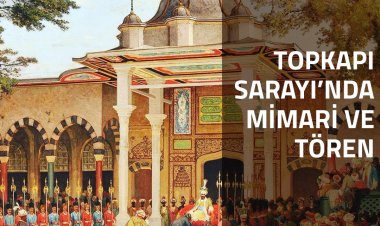 Prof. Dr. Tarkan Okçuoğlu'yla Topkapı Sarayı'nda Mimari ve Tören