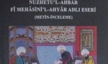 Şemsuddin Muhammed b. Hasen en-Nevaci ve Nuzhetu’l-Ahbar fi Mehasini’l-Ahyar adlı Eseri