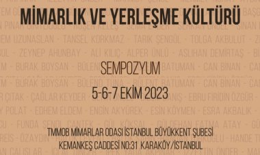 Cumhuriyetin Yüzüncü Yılında İstanbul - Mimarlık ve Yerleşme Kültürü sempozyumu