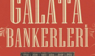 Sultan Abdülaziz Devrinde Galata Bankerleri