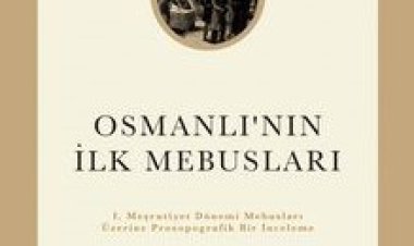 Osmanlı'nın İlk Mebusları