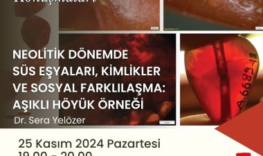 Pazartesi Konuşması: Neolitik Dönemde Süs Eşyaları, Kimlikler ve Sosyal Farklılaşma: Aşıklı Höyük Örneği