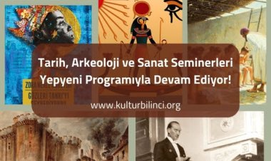 Tarih, Arkeoloji ve Sanat Seminerleri Yepyeni Programıyla Devam Ediyor
