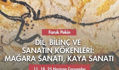 Faruk Pekin'le Dil, Bilinç ve Sanatın Kökenleri: Mağara Sanatı, Kaya Sanatı