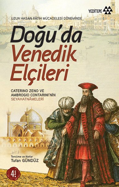 Doğu'da Venedik Elçileri ( Caterino Zeno, Ambroglo Contarini)