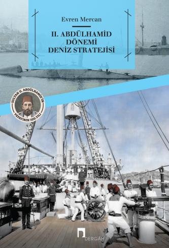 II. Abdülhamid Dönemi Deniz Stratejisi (Evren Mercan)