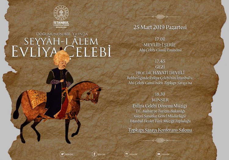 Evliya Çelebi’yi doğumunun 408. yılında farklı etkinliklerden oluşan zengin bir programla anıyoruz.