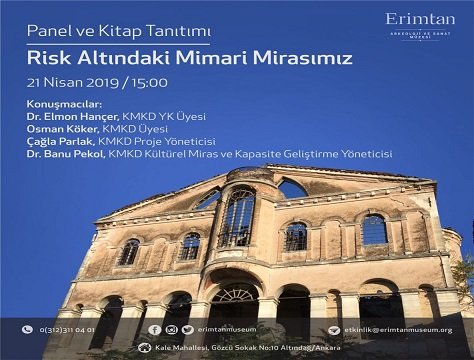 Erimtan Arkeoloji ve Sanat Müzesi Panel ve Kitap Tanıtımı – ‘Risk Altındaki Mimari Mirasımız’