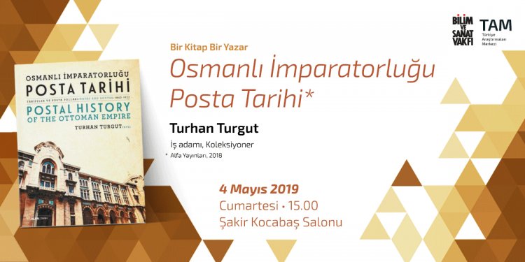 BİSAV-TAM: 4 Mayıs Cumartesi // Osmanlı İmparatorluğu Posta Tarihi // Turhan Turgut