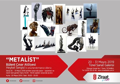 Ziraat Tünel Sanat Galerisi Heykel Sergisi – Bülent Çınar Atölyesi ‘Metalist’