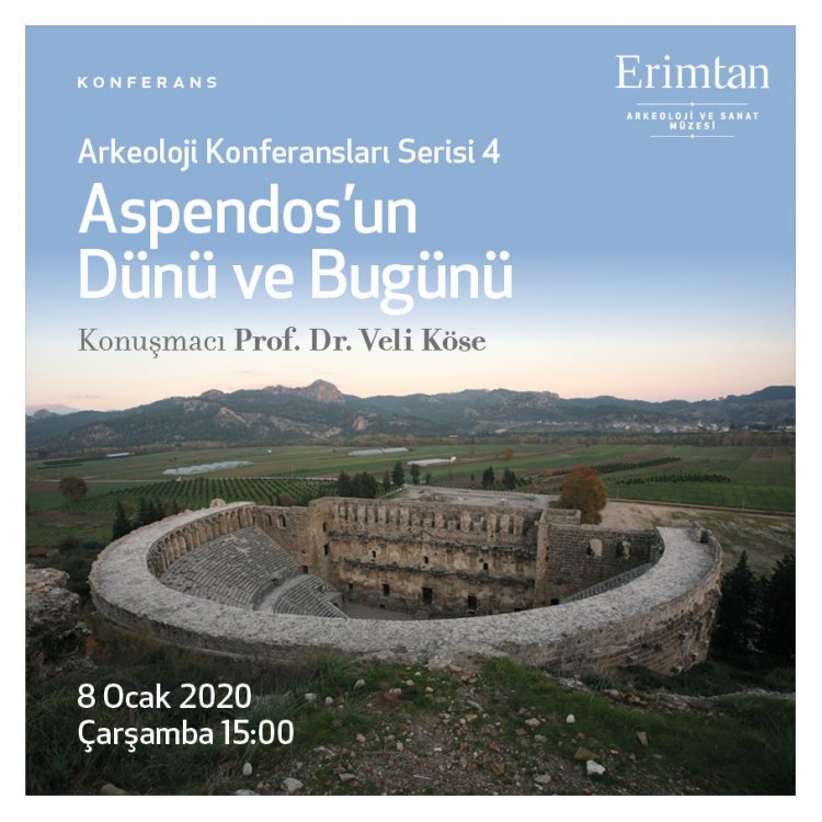 Arkeoloji Konferansları 4 : Aspendos'un Dünü ve Bugünü