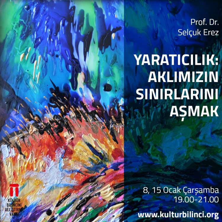 Prof. Dr. Selçuk Erez'le Yaratıcılık: Aklımızın Sınırlarını Aşmak