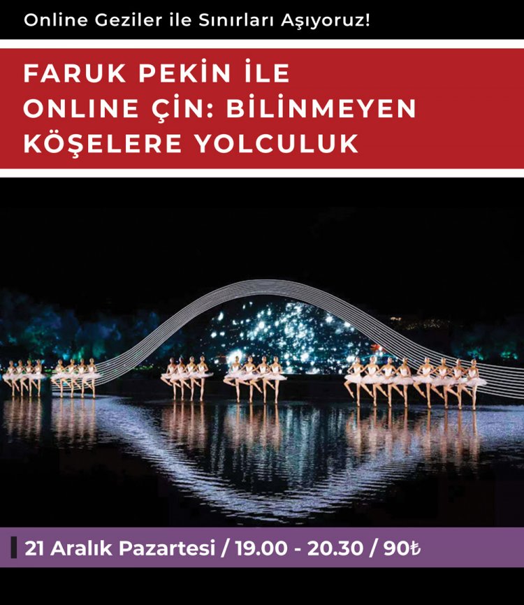 Faruk Pekin'le Online Bilinmeyen Çin!