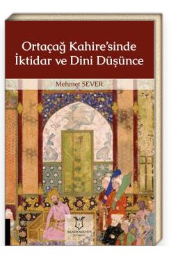 Ortaçağ Kahire’sinde İktidar ve Dini Düşünce