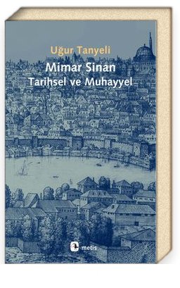 Mimar Sinan: Tarihsel ve Muhayyel