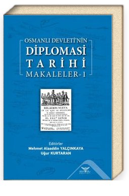 Osmanlı Devleti’nin Diplomasi Tarihi / Makaleler 1