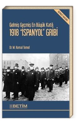 Gelmiş Geçmiş En Büyük Katil: 1918 