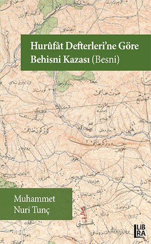 Yeni Yayın -- Hurûfat Defterleri’ne Göre Behisni Kazası (Besni)