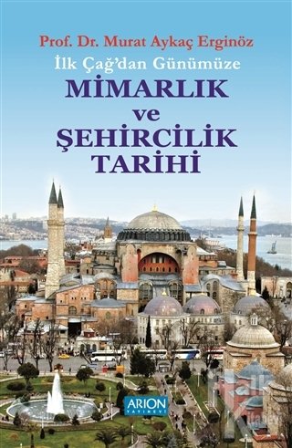 İlk Çağdan Günümüze Mimarlık ve Şehircilik Tarihi