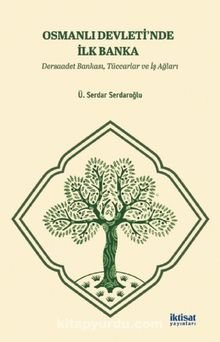 Osmanlı Devleti'nde İlk Banka Dersaadet Bankası, Tüccarlar ve İş Ağları