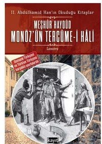 II. Abdülhamid Han’ın Okuduğu Kitaplar Meşhur Haydud Monözün (Moneuse) Tercüme-i Hali (Osmanlı Türkçesi ve Türkiye Türkçesi karşılıklı sayfalarda)