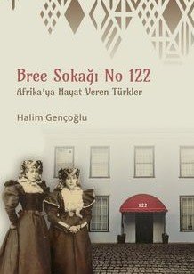 Bree Sokağı No 122 Afrika'ya Hayat Veren Türkler