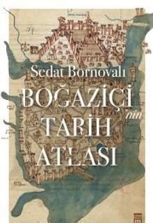 Boğaziçi'nin Tarih Atlası
