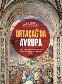 Ortaçağ’da Avrupa Batı Roma İmparatorluğu’nun Dağılmasından Reformlara Kadar