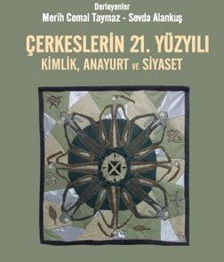 Çerkeslerin 21. Yüzyılı Kimlik, Anayurt ve Siyaset