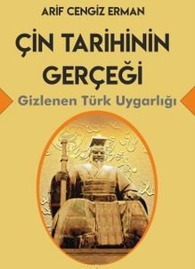 Çin Tarihinin Gerçeği Gizlenen Türk Uygarlığı