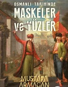 Osmanlı Tarihinde Maskeler ve Yüzler