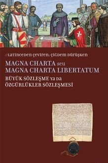 Magna Charta seu Magna Charta Libertatum Büyük Sözleşme Ya Da Özgürlükler Sözleşmesi