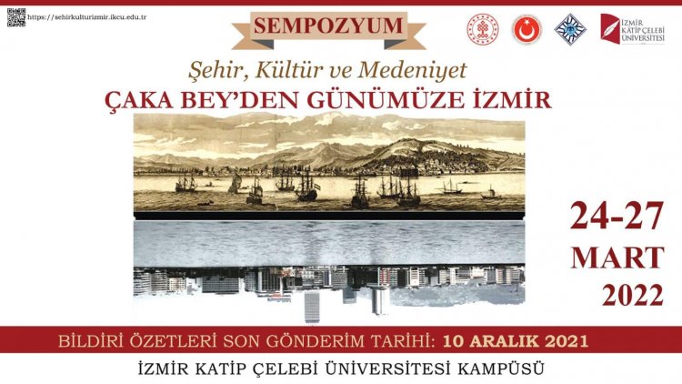 ŞEHİR, KÜLTÜR VE MEDENİYET ÇAKA BEY'DEN GÜNÜMÜZE İZMİR SEMPOZYUMU