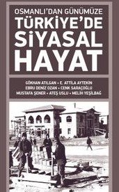 Osmanlı’dan Günümüze Türkiye’de Siyasal Hayat