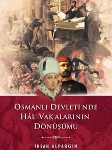 Osmanlı Devleti'nde Hal' Vak'alarının Dönüşümü