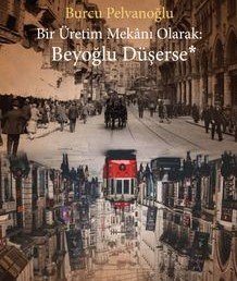 Bir Üretim Mekanı Olarak: Beyoğlu Düşerse
