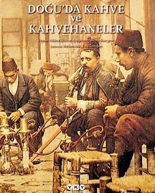 Doğu'da Kahve ve Kahvehaneler