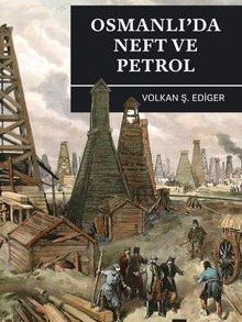Osmanlı’da Neft ve Petrol