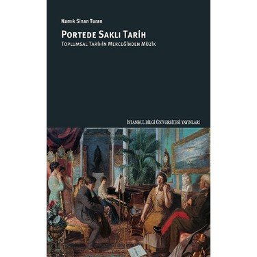 Portede Saklı Tarih: Toplumsal Tarihin Merceğinden Müzik